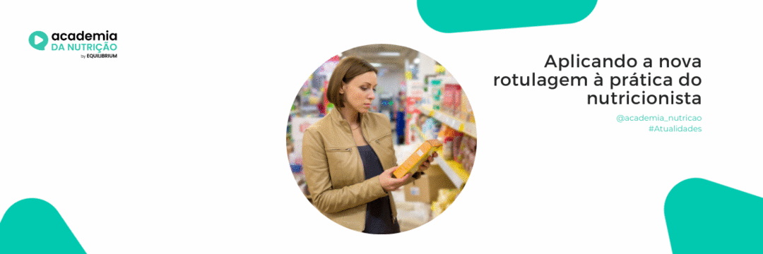 Aplicando a nova rotulagem à prática do nutricionista